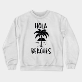 Hola Beaches Crewneck Sweatshirt